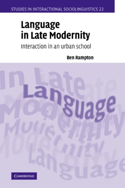 Language in Late Modernity : Interaction in an Urban School