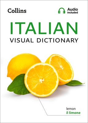Italian Visual Dictionary : A Photo Guide to Everyday Words and Phrases in Italian