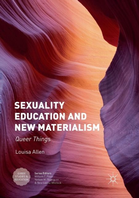 Sexuality Education and New Materialism : Queer Things