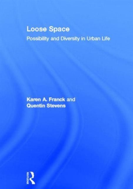 Forsidebilde av Loose Space : Possibility and Diversity in Urban Life