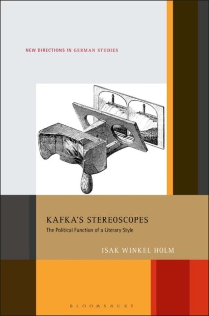 Kafka’s Stereoscopes : The Political Function of a Literary Style