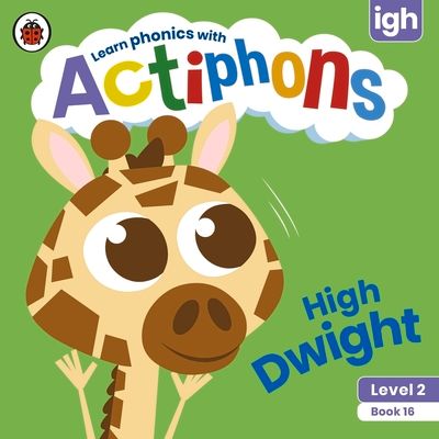 Actiphons Level 2 Book 16 High Dwight : Learn phonics and get active with Actiphons!