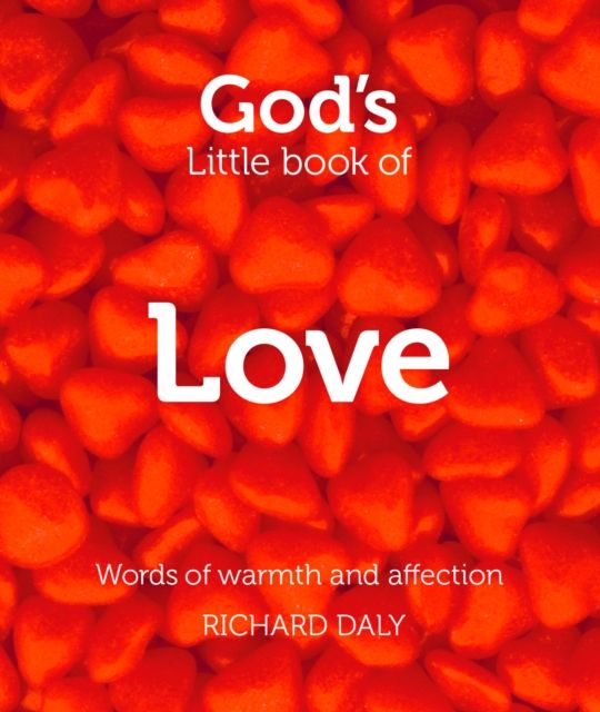 God’s Little Book of Love : Words of Warmth and Affection