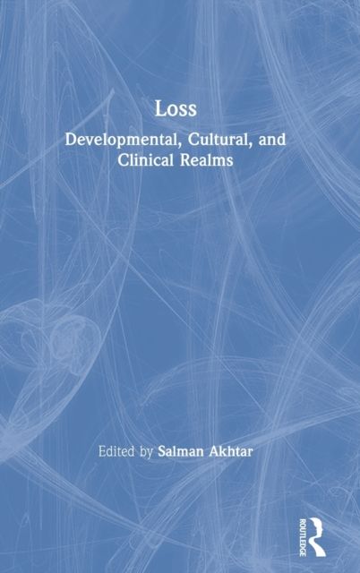 Loss : Developmental, Cultural, and Clinical Realms