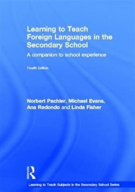 Learning to Teach Foreign Languages in the Secondary School : A companion to school experience
