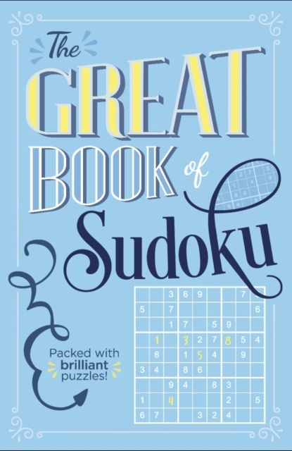 The Great Book of Sudoku : Packed with over 900 brilliant puzzles!