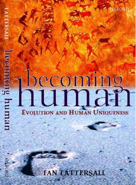 Becoming Human : Evolution and Human Uniqueness
