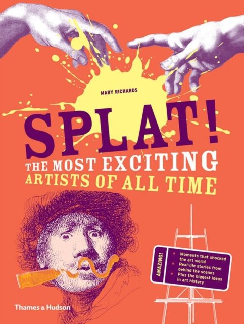 Splat! : the most exciting artists of all time