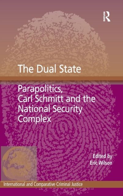 The Dual State : Parapolitics, Carl Schmitt and the National Security Complex