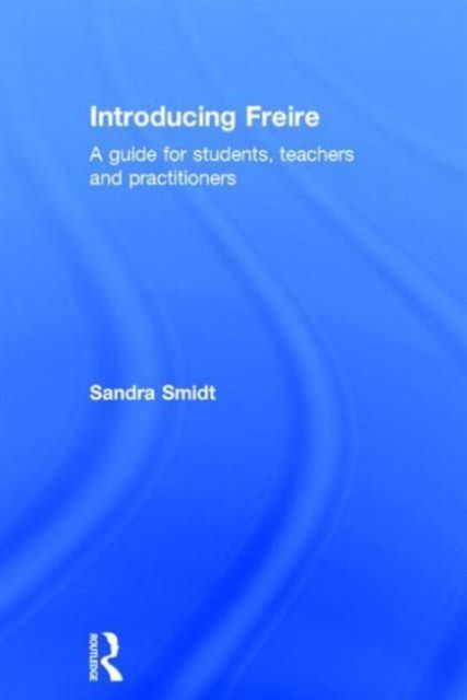 Introducing Freire : A guide for students, teachers and practitioners