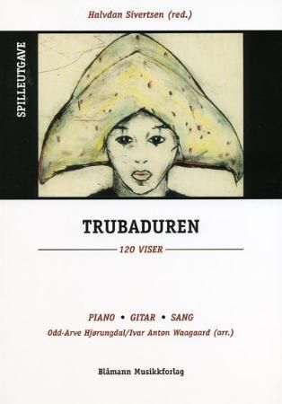 Trubaduren : piano, gitar, sang : 120 viser
