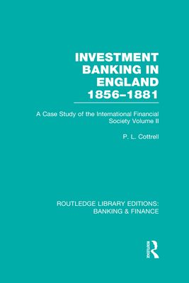 Investment Banking in England 1856-1881 (RLE Banking & Finance) : Volume Two