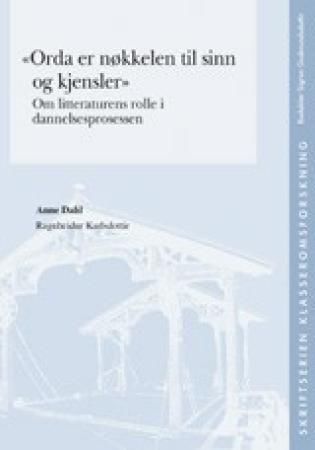 "Orda er nøkkelen til sinn og kjensler" : om litteraturens rolle i dannelsesprosessen