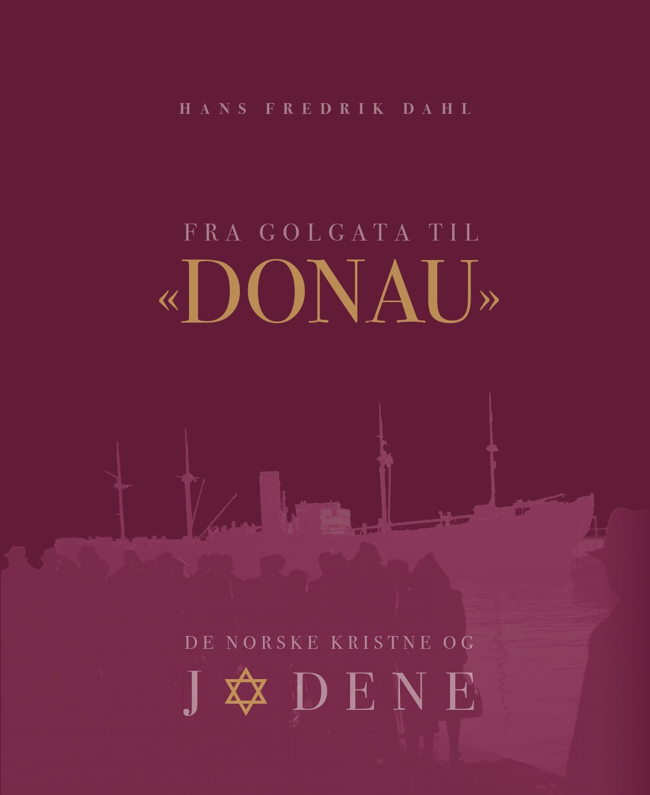 Fra Golgata til "Donau" : de norske kristne og jødene