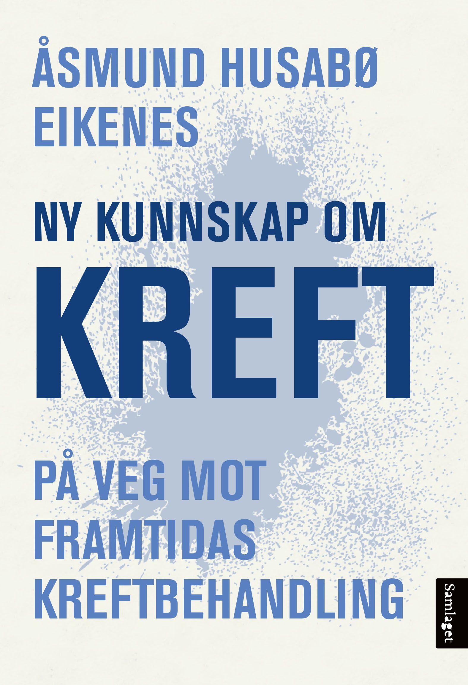 Ny kunnskap om kreft : på veg mot framtidas kreftbehandling