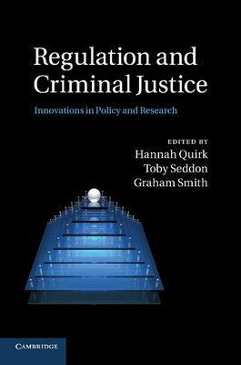 Regulation and Criminal Justice : Innovations in Policy and Research