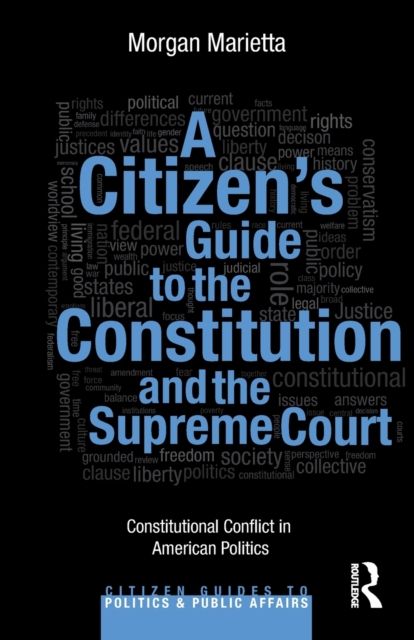 A Citizen's Guide to the Constitution and the Supreme Court : Constitutional Conflict in American Politics