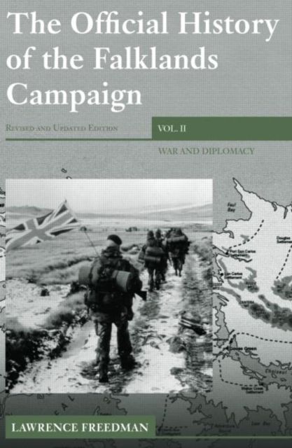 The Official History of the Falklands Campaign, Volume 2 : War and Diplomacy