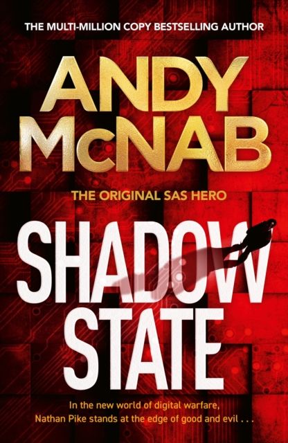 Shadow State : The gripping and unputdownable thriller from the 'original SAS hero'