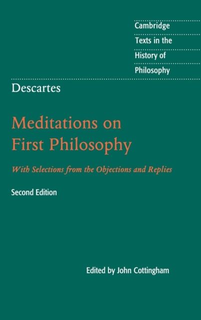 Descartes: Meditations on First Philosophy : With Selections from the Objections and Replies