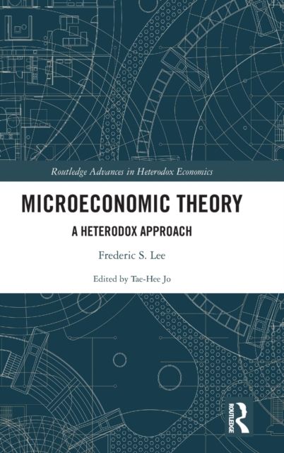 Microeconomic Theory : A Heterodox Approach