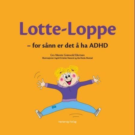 Lotte-Loppe : for sånn er det å ha ADHD