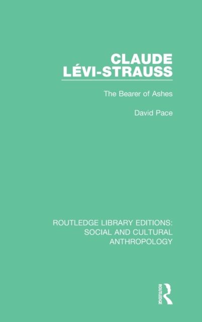 Claude Levi-Strauss : The Bearer of Ashes