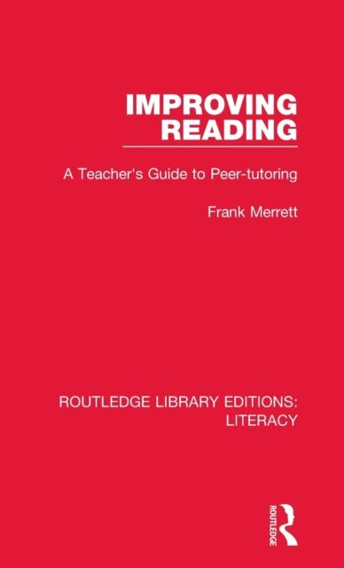 Improving Reading : A Teacher's Guide to Peer-tutoring