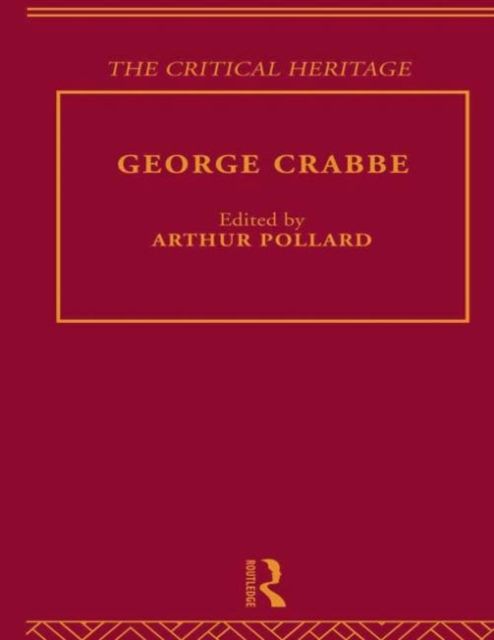 George Crabbe : The Critical Heritage