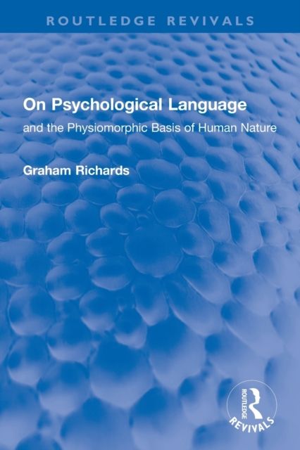On Psychological Language : and the Physiomorphic Basis of Human Nature