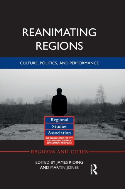 Reanimating Regions : Culture, Politics, and Performance