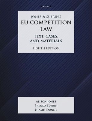 Jones & Sufrin's EU Competition Law : Text, Cases & Materials