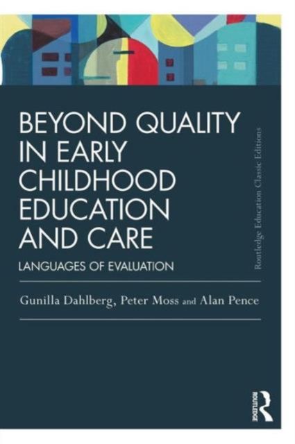 Beyond Quality in Early Childhood Education and Care : Languages of evaluation