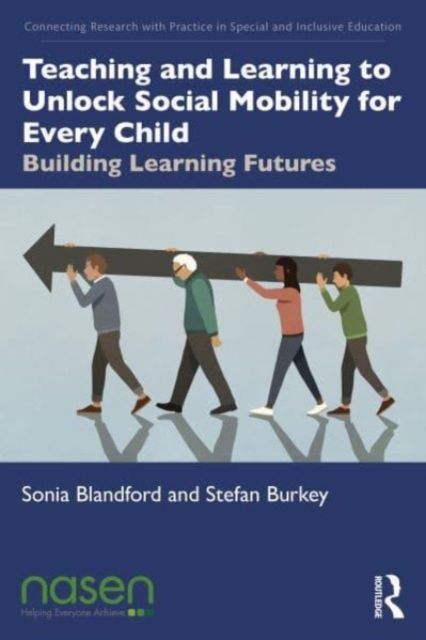 Teaching and Learning to Unlock Social Mobility for Every Child : Building Learning Futures