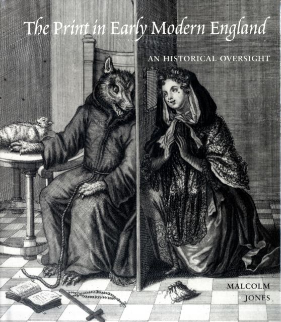 The Print in Early Modern England : An Historical Oversight