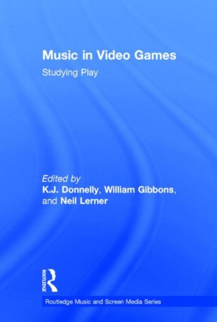 Music In Video Games : Studying Play
