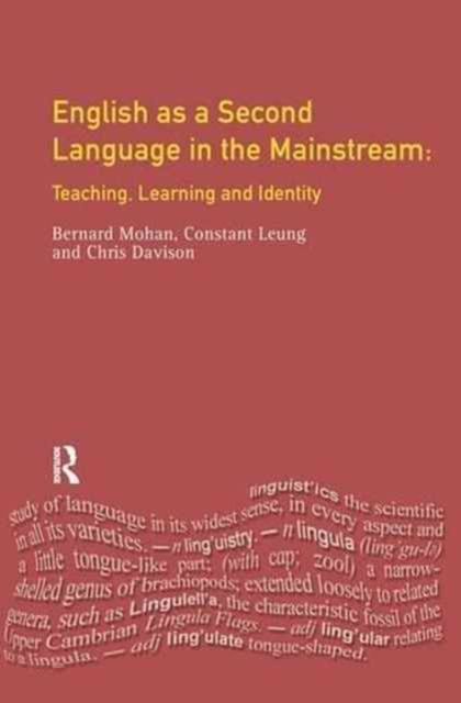 English as a Second Language in the Mainstream : Teaching, Learning and Identity