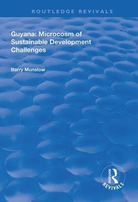 Guyana : Microcosm of Sustainable Development Challenges