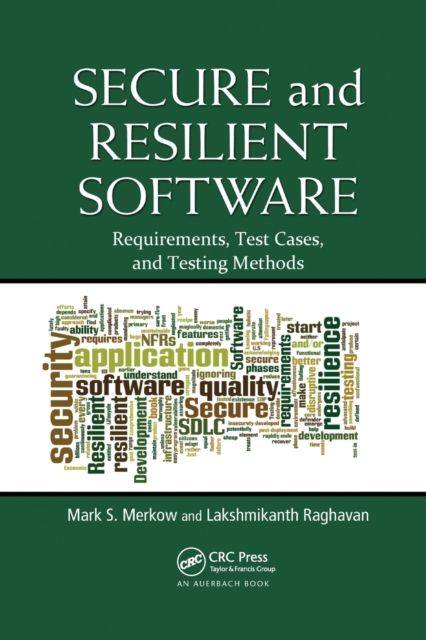 Secure and Resilient Software : Requirements, Test Cases, and Testing Methods
