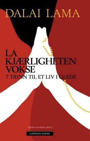 La kjærligheten vokse : 7 trinn til et liv i glede