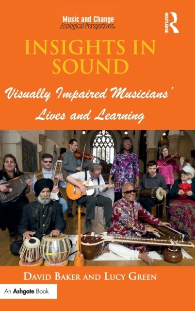 Insights in Sound : Visually Impaired Musicians' Lives and Learning