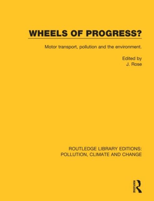 Wheels of Progress? : Motor transport, pollution and the environment.
