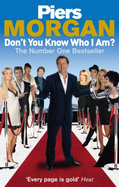 Don't You Know Who I Am? : Insider Diaries of Fame, Power and Naked Ambition