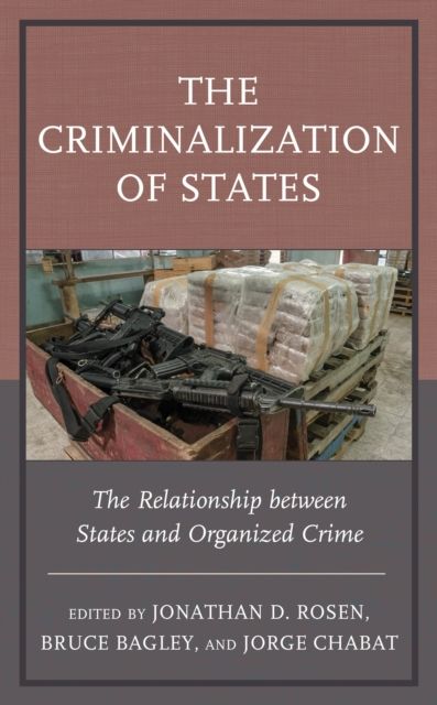 The Criminalization of States : The Relationship between States and Organized Crime