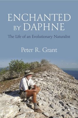 Enchanted by Daphne : The Life of an Evolutionary Naturalist