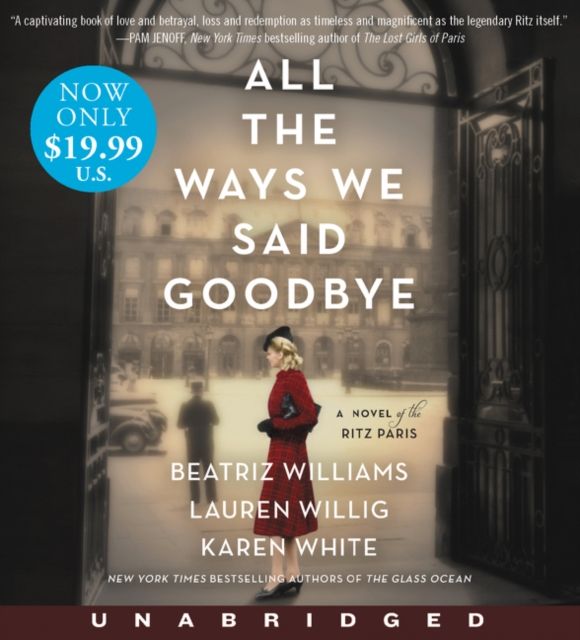 All the Ways We Said Goodbye Low Price CD : A Novel of the Ritz Paris