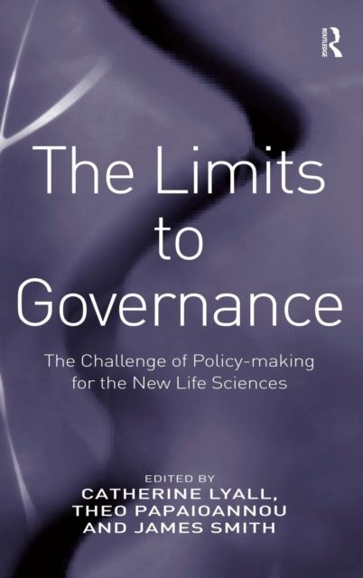 The Limits to Governance : The Challenge of Policy-Making for the New Life Sciences