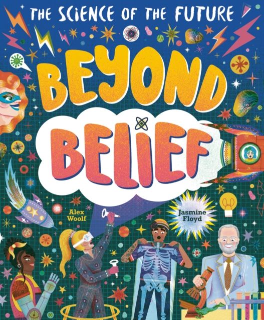 Beyond Belief : The Science of the Future