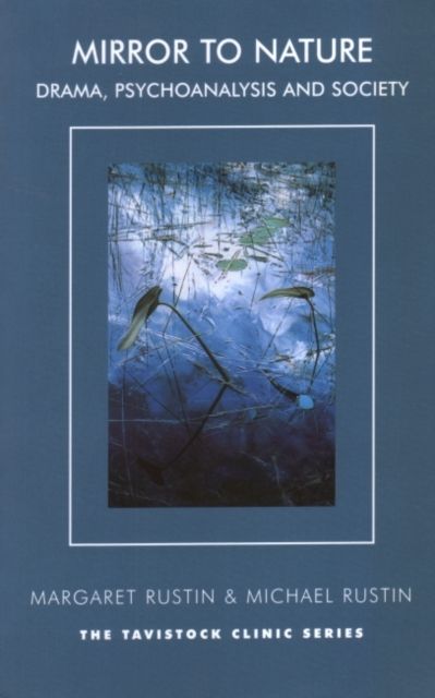 Mirror to Nature : Drama, Psychoanalysis and Society