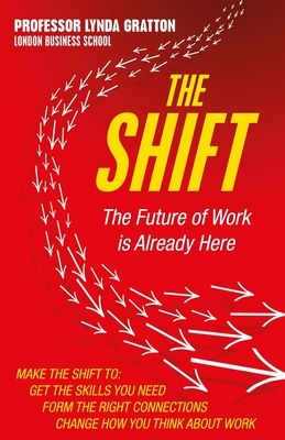 The Shift : The Future of Work is Already Here
